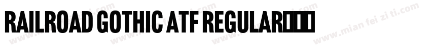 Railroad Gothic ATF Regular字体下载字体转换